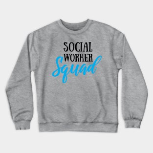 Funny Social Worker Graduation Gift Social Worker Gradution Gift social worker gifts Social Worker Squad Crewneck Sweatshirt